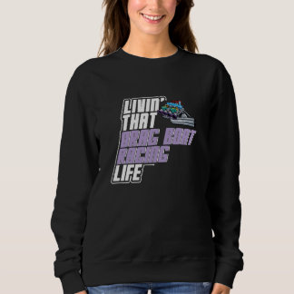 Sweatshirt Drag Boat Racer Speedboat Racer Motorboat Bo Drag