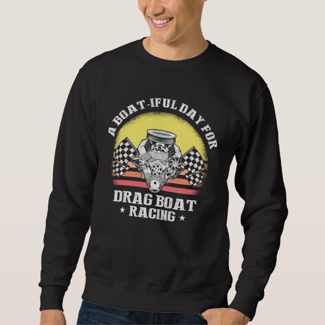 Sweatshirt Drag Boat Racing for Drag Boat Racer and Drag Boat (Devant)