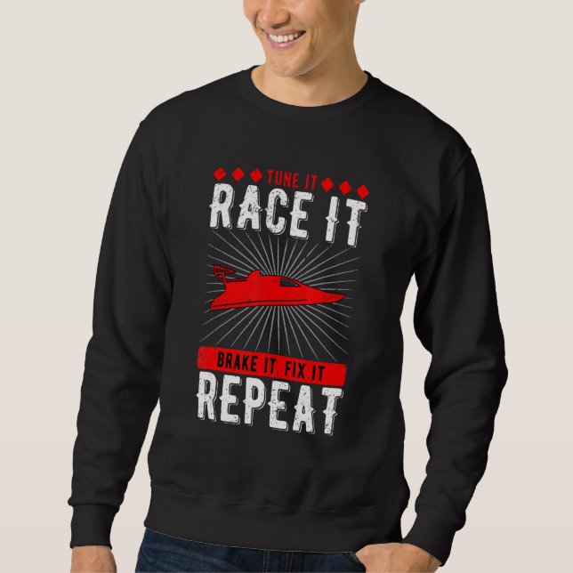 Sweatshirt Drag Boat Racing Tune It Race It Brake It Fix It R (Devant)