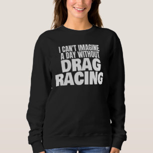 Sweatshirt Drag Racing 1320 piste de dragstrip une journée sa