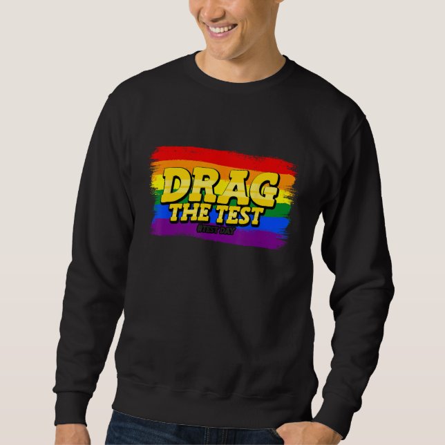 Sweatshirt Drag The Test Day Motivational LGBT School Teacher (Devant)