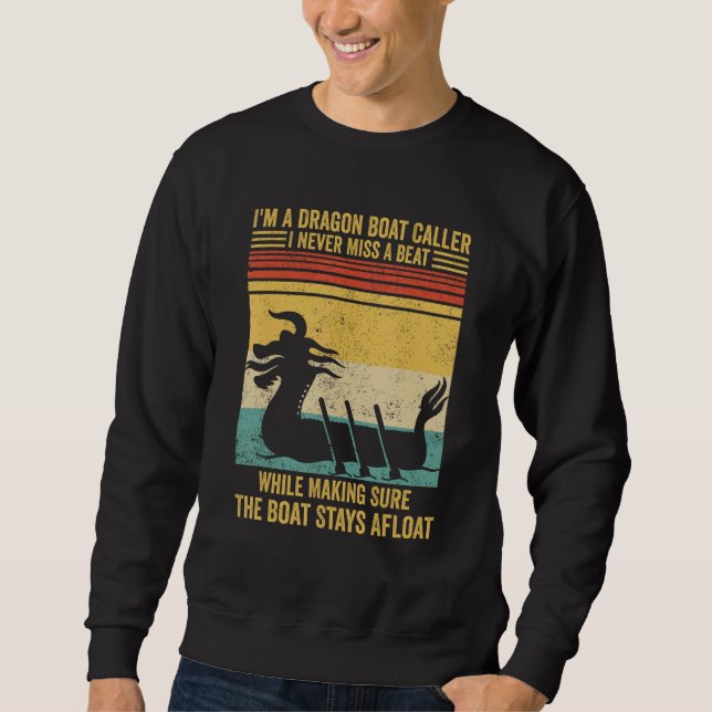 Sweatshirt Dragon Boat Caller I Never Miss A Beat Race Paddle (Devant)