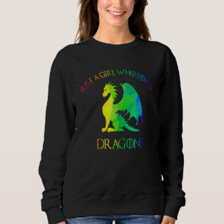 Sweatshirt Dragon Colorful Just A Girl Who Loves Dragons Wome