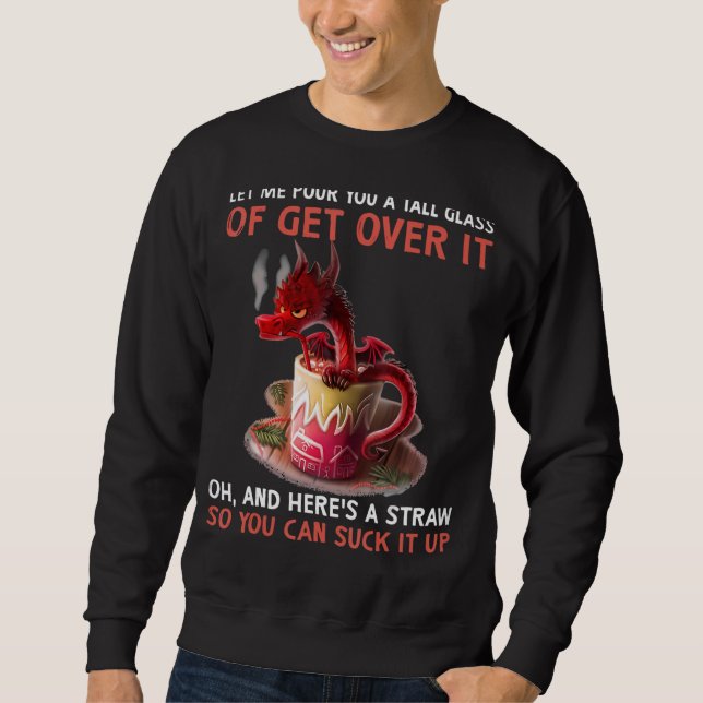 Sweatshirt Dragon Laisse-Moi Te Verser Un Grand Verre (Devant)