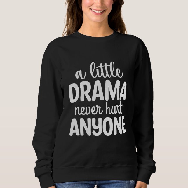 Sweatshirt Drama Queen Citation Drôle Drame (Devant)