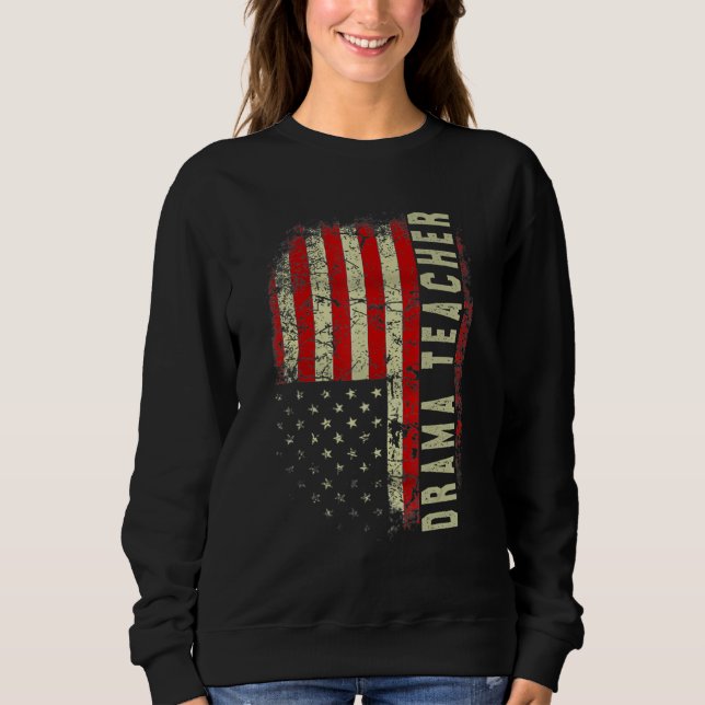 Sweatshirt Drama Teacher Day 4th Of July US Flag Patriotic (Devant)