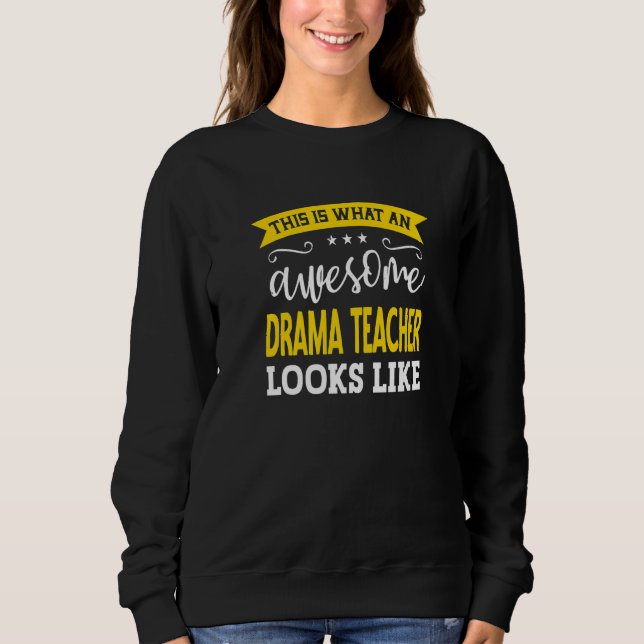 Sweatshirt Drama Teacher Job Title Employee Funny Worker Dram (Devant)