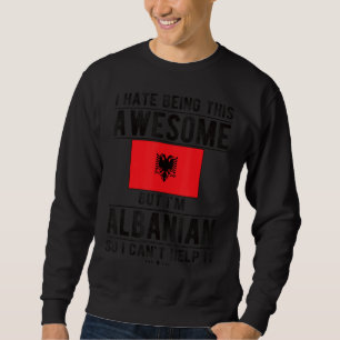 Sweatshirt Drapeau albanais incroyable Racines albanaises Alb