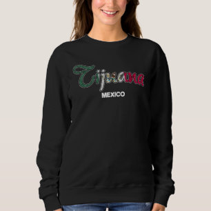 Sweatshirt Drapeau de la ville de Tijuana Mexique