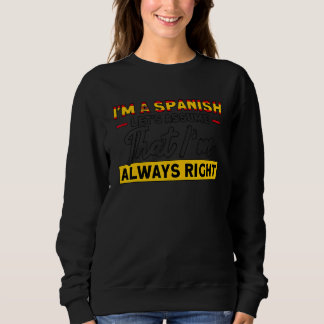 Sweatshirt Drapeau espagnol J'ai toujours raison Racines Espa