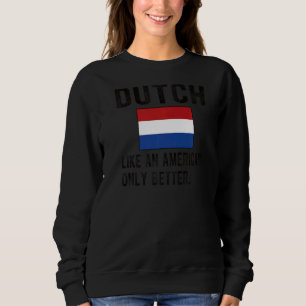 Sweatshirt Drapeau Néerlandais Fiers Pays-Bas Né Racines Néer