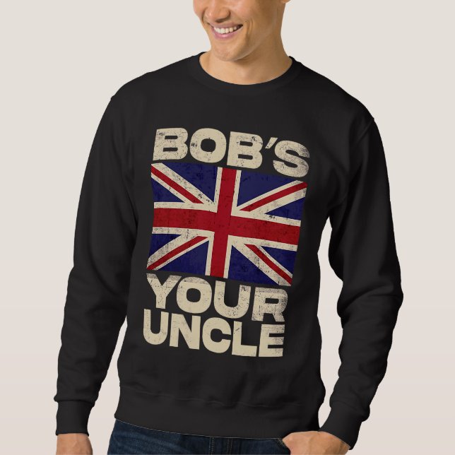 Sweatshirt Drapeau Union Jack britannique  Bob's your Uncle (Devant)
