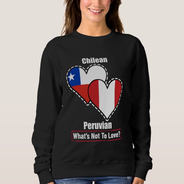 Sweatshirt Drapeaux Du Cœur Chilien Péruvien Qu'est-ce Qu'on  (Devant)