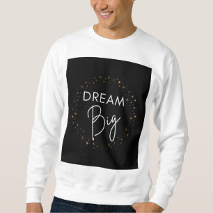 Sweatshirt Dream Big Winter Tee