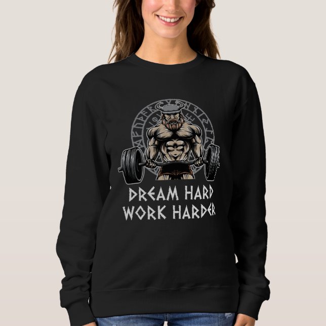 Sweatshirt Dream Hard Work Harder Workout Motivational Quote  (Devant)
