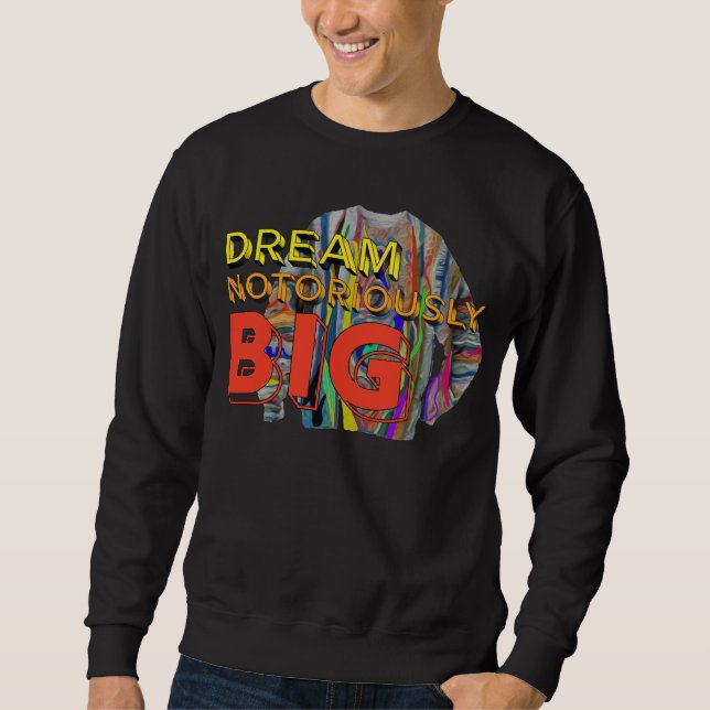 Sweatshirt Dream Notoriously Big Motivational Affirmation Urb (Devant)