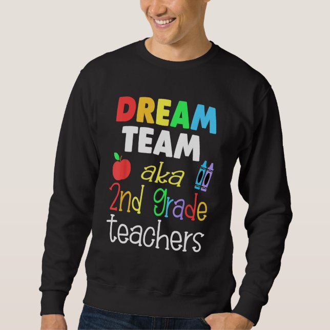 Sweatshirt Dream team 2nd Grade Quote  Teachers Back to Schoo (Devant)
