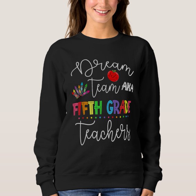 Sweatshirt Dream Team Fifth Grade Quote  Teachers Back To Sch (Devant)