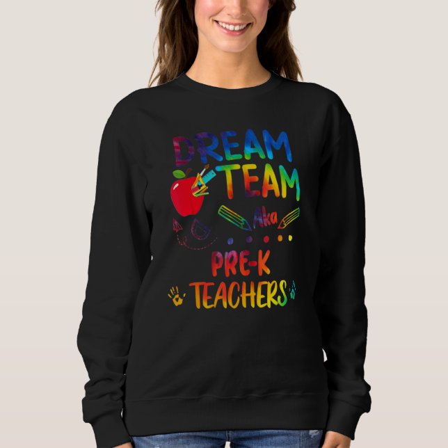 Sweatshirt Dream Team Pré K Enseignants Retour À L'École (Devant)