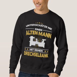 Sweatshirt Drechsler Wood Turner Tradesman Profession Old Ma