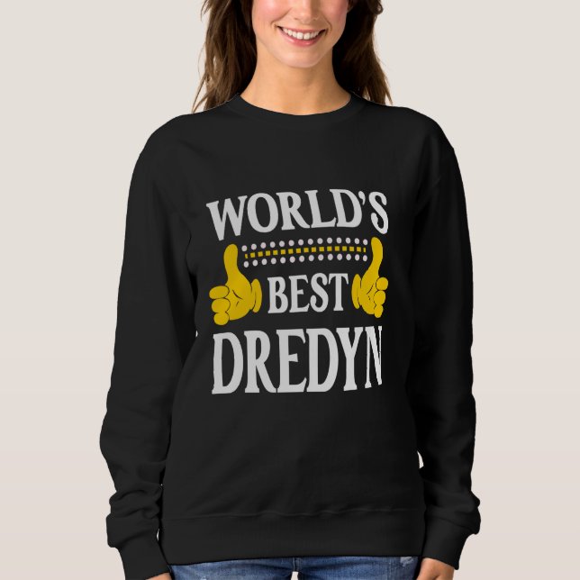 Sweatshirt Dredyn Nom personnel Funny Prénom World's Best (Devant)