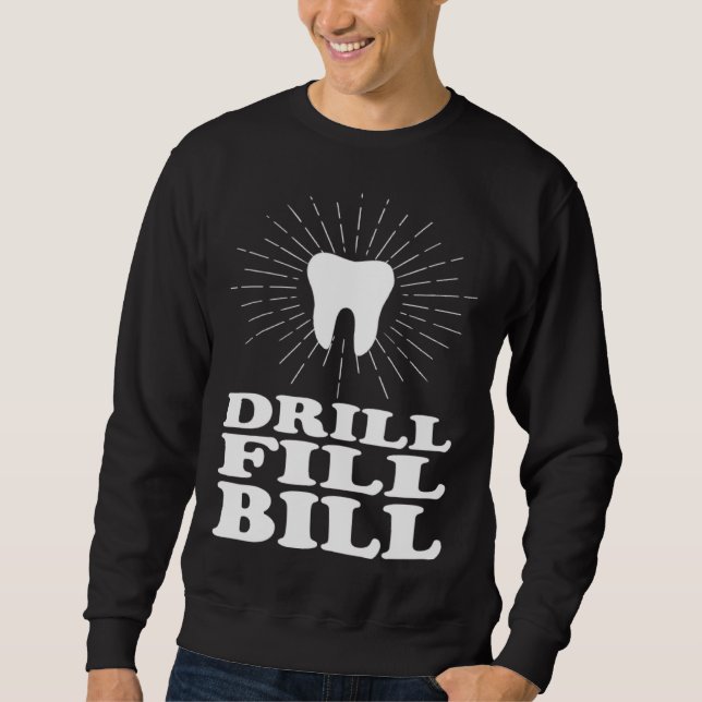 Sweatshirt Drill Fill Bill dentists (Devant)