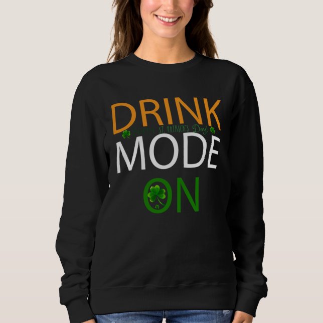 Sweatshirt Drink Mode On St Patricks Day Drinking Squad Irish (Devant)