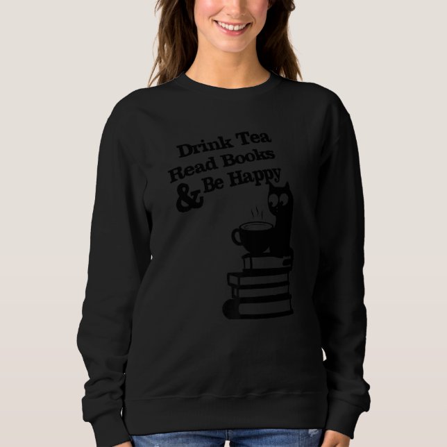 Sweatshirt Drink Tea Read Books Be Happy  1 (Devant)