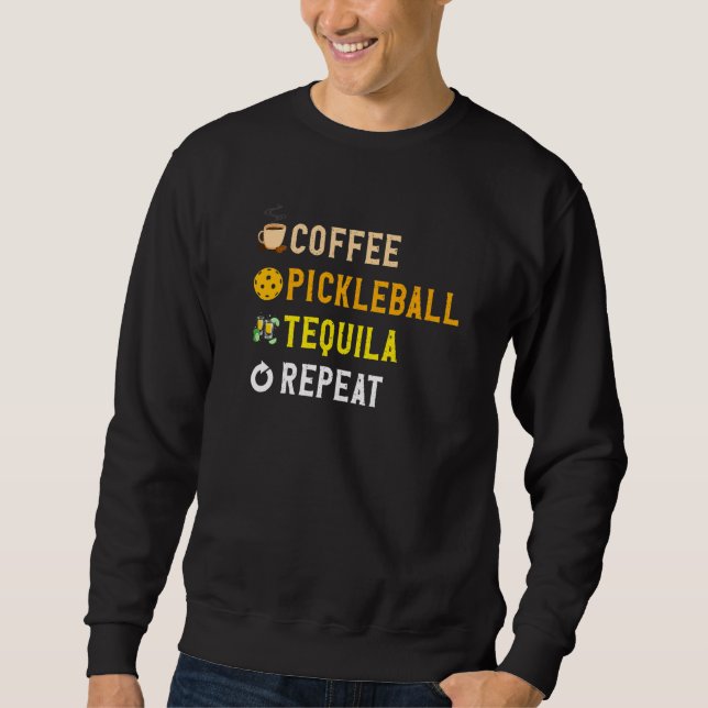 Sweatshirt Drinks Lover Funny Coffee, Pickleball, Tequila Rep (Devant)