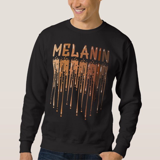 Sweatshirt Drippin Melanin For Women Pride Gifts Black Histor (Devant)