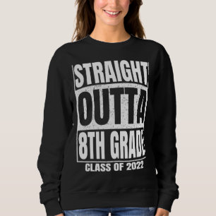 Sweatshirt Droit Outta 8e année Funny 8e année Gradua