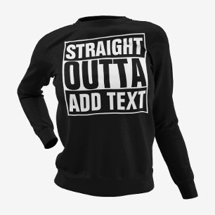 Sweatshirt DROIT OUTTA - ajoutez votre texte ici/créez votre 