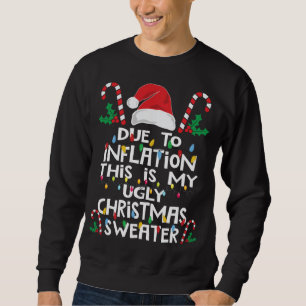 Sweatshirt Drôle à cause de l'inflation affreux pulls de Noël