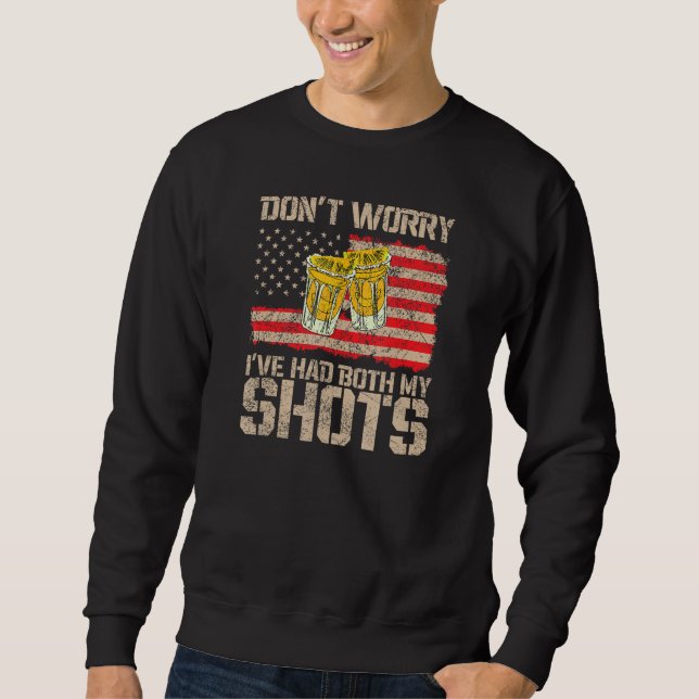 Sweatshirt Drôle A Eu Mes 2 Tirs Ne S'Inquiète Pas De Mes Deu (Devant)
