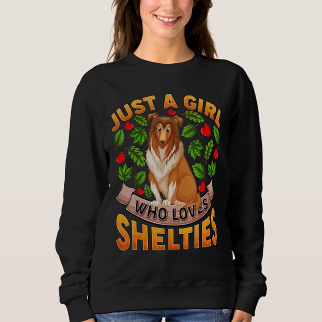 Sweatshirt Drôle Amoureux des chiens Sheltie Juste Une Fille  (Devant)