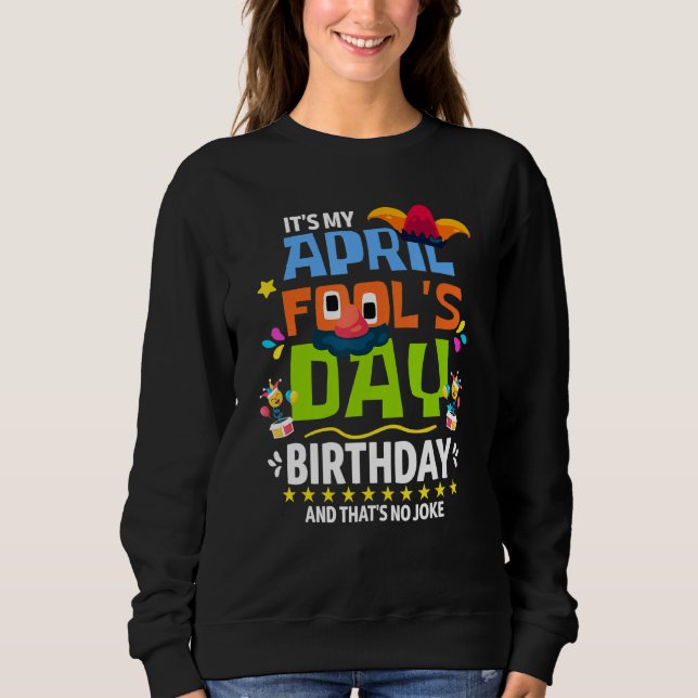 Sweatshirt Drôle April Fool's Day C'est My April Fool's Day B (Devant)