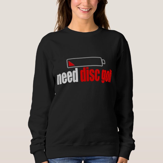 Sweatshirt Drôle Besoin Disc Golf Ultimate Player Golfing Des (Devant)
