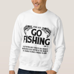 Sweatshirt Drôle Bible Dit, Jésus Dit Aller Pêcher Luc 5 4
