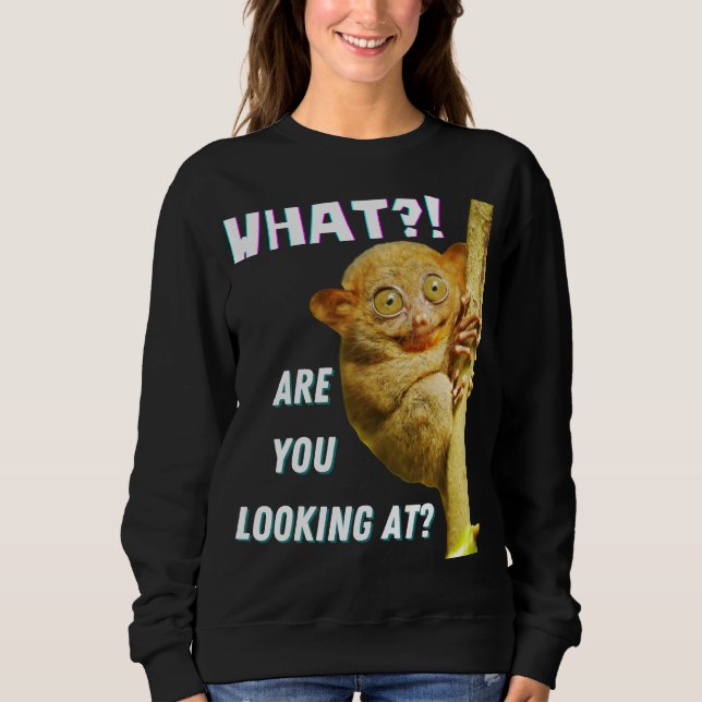 Sweatshirt Drôle Big Eyed Tarsier Ce que vous regardez (Devant)