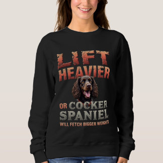 Sweatshirt Drôle cadeau de gym pour Cocker Spaniel Dog Propri