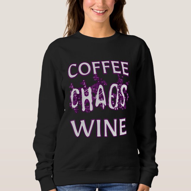 Sweatshirt Drôle Café Chaos Vin Witty Dit (Devant)