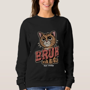 Sweatshirt Drôle Chat Bruh mème graphique Humour Amoureux des
