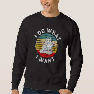 Sweatshirt Drôle Chat Je Fais Ce Que Je Veux Moyen Doigt Kitt