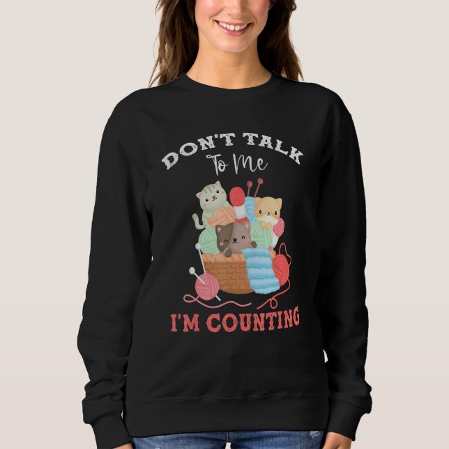 Sweatshirt Drôle Chat Knits Fils Ne me parle pas Je compte (Devant)