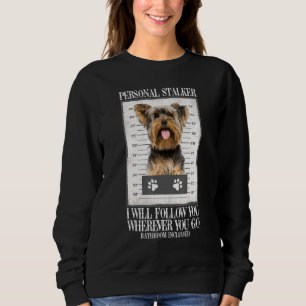 Sweatshirt Drôle Chien personnel Stalker Yorkie Chien