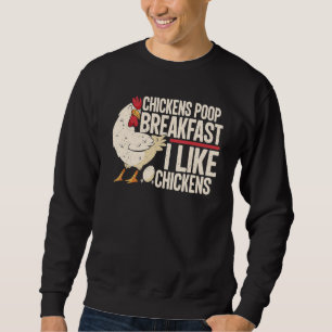 Sweatshirt Drôle Citation Agricole Poulets Poop Petit-déjeune