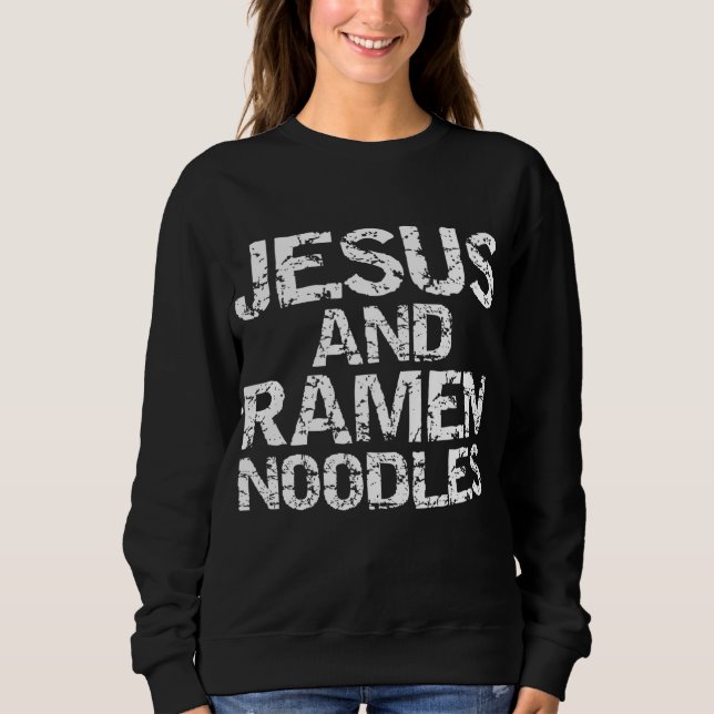 Sweatshirt Drôle Citation chrétienne dégoûtée Jésus et Ramen  (Devant)