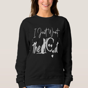 Sweatshirt Drôle Citation de chat Je veux juste le Cool de ch