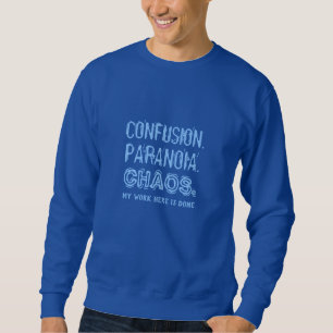 Sweatshirt Drôle CONFUSION. PARANOIA. CHAOS. vêtements