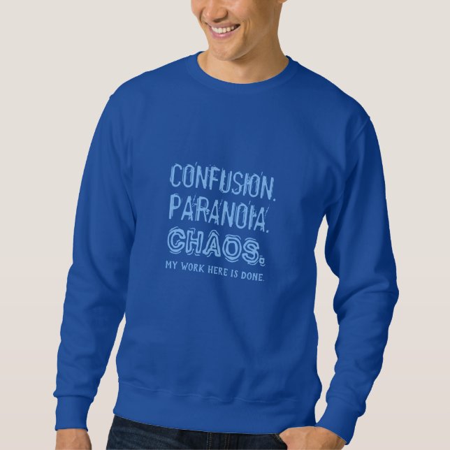 Sweatshirt Drôle CONFUSION. PARANOIA. CHAOS. vêtements (Devant)